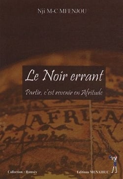 Le noir errant - partir, c'est revenir en afritude