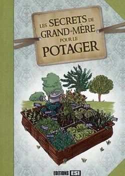 Les secrets de grand-mère pour le potager