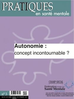 Pratiques en santé mentale 2016 Tome 3 - autonomie : concept incontournable ?