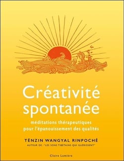 Créativité spontanée - méditations thérapeutiques pour l'épanouissement des qualités