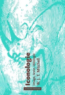 Iconologie - image, texte, idéologie