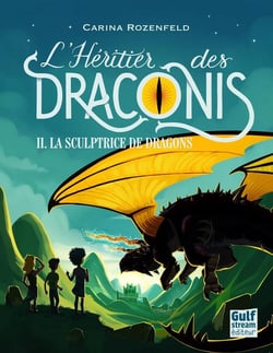 L'héritier des Draconis Tome 2 : la sculptrice de dragons