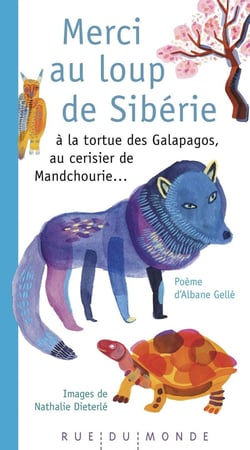 Merci au loup de Sibérie : A la tortue des Galapagos, au cerisier de Mandchourie...