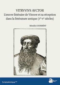 Vitruvius Auctor - l'oeuvre littéraire de Vitruve et sa réception dans la littérature antique (Ier-Ve siècles)