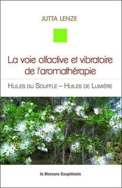 La voie olfactive et vibratoire de l'aromathérapie - huiles du souffle, huiles de lumière