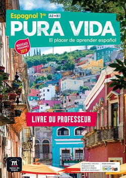 Pura vida : espagnol - 1re - A2>B1 - livre du professeur