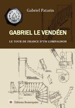 Gabriel le Vendéen : le tour de France d'un compagnon