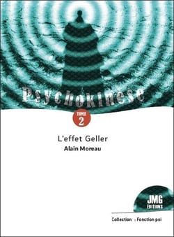 Psychokinèse t.2 : l'effet Geller