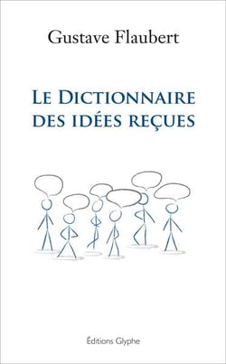 Dictionnaire des idées reçues