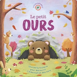 Le petit ours : une belle histoire pour découvrir l'hibernation des ours