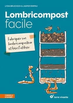 Lombricompost facile - fabriquer son lombricomposteur et bien l'utiliser
