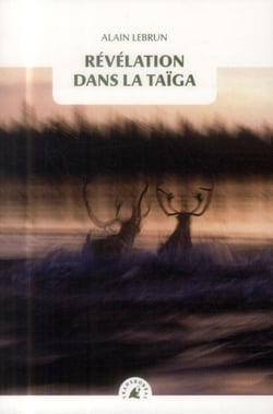 Révelations dans la taiga