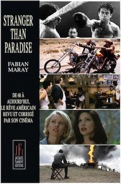 Stranger than paradie : de 68 à aujourdh'hui, le rêve americain revu et corrigé par son cinéma