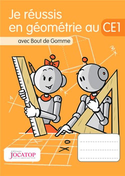 Je réussis en géométrie au CE1 avec Bout de Gomme (édition 2016)