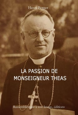 La passion de monseigneur Théas