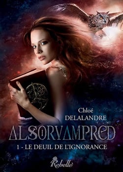 Alsorvampred Tome 1 - le deuil de l'ignorance