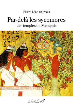 Par-delà les sycomores des temples de memphis