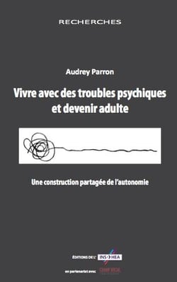 Vivre avec des troubles psychiques et devenir adulte - une construction partagée de l'autonomie