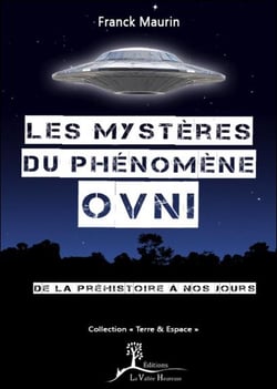 LES MYSTERES DU PHENOMENE OVNI - DE LA PREHISTOIRE A NOS JOURS