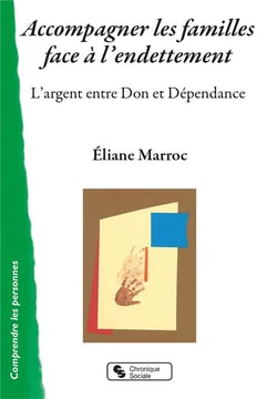 Accompagner les familles face à l'endettement - l'argent entre don et dépendance