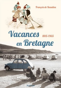 Vacances en Bretagne, 1815-1965