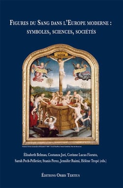 Figures du sang dans l'Europe moderne : symboles, sciences, sociétés