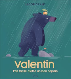 Valentin - pas facile d'être un bon copain
