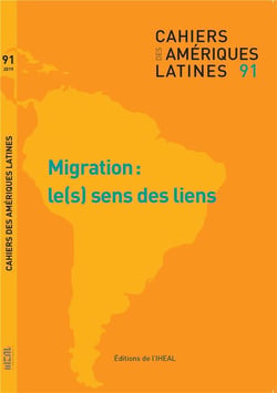 Cahiers des Amériques latines, n° 91/2019-2 : Migrations : le(s) sens des liens