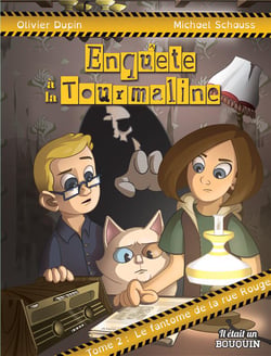 Enquête à la Tourmaline Tome 2 : Le fantôme de la rue rouge