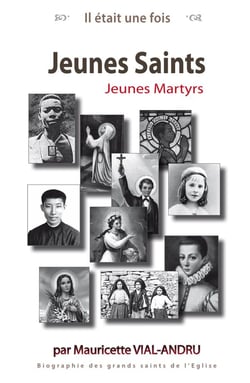 Il était une fois : jeunes saints - jeunes martyrs