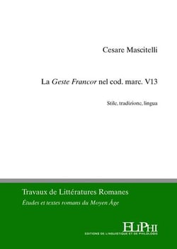 La gesta francor nel cod. marc. v13. : stile, tradizione, lingua