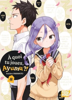 À quoi tu joues, Ayumu ?! Tome 8