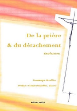De la prière & du détachement : exultation