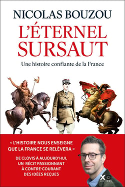 L'éternel sursaut : Une histoire confiante de la France