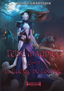 L'elfe maudite Tome 2 : la guerre de l'ombre