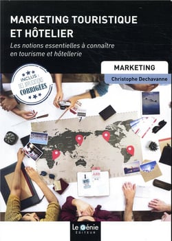 Marketing touristique et hôtelier - les notions essentielles à connaître en toursime et hôtellerie
