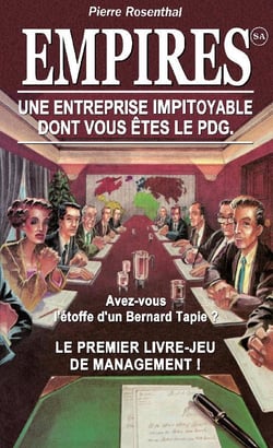 Les archives exhumées Tome 2 : Empires SA : une entreprise impitoyable dont vous êtes le PDG