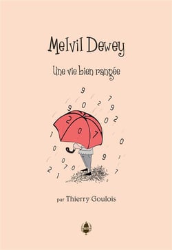 Melvil Dewey. Une vie bien rangée