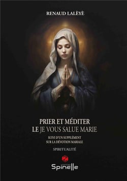 Prier et méditer : Le "Je vous salue Marie"
