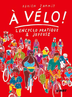 À vélo ! l'encyclo pratique et joyeuse