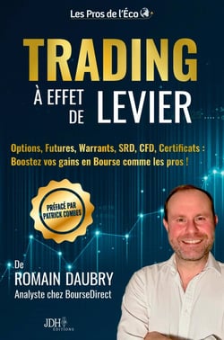 Trading à effet de levier : Options, Futures, Warrants, SRD, CFD, Certificats : Boostez vos gains en Bourse comme les pros !