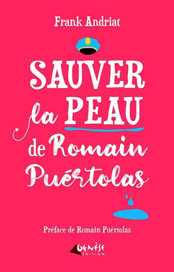Sauver la peau de Romain Puertolas