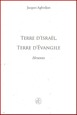 Terre d'Israël, Terre d'Évangile : Hymnes