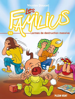 Les Familius Tome 16 : Larmes de destruction massive
