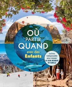 Où partir quand avec des enfants
