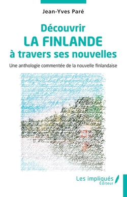 Découvrir la Finlande à travers ses nouvelles : Une anthologie commentée de la nouvelle finlandaise