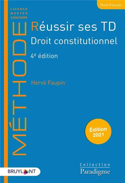 Réussir ses td - droit constitutionnel (édition 2021)