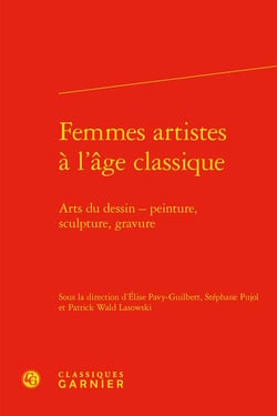 Femmes artistes à l'âge classique : arts du dessin - peinture, sculpture, gravure