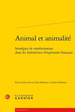 Animal et animalité : stratégies de représentation dans les littératures d'expression française
