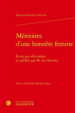 Mémoires d'une honnête femme : écrits par elle-même et publiés par M. de Chevrier